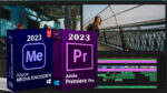 Adobe Premiere Pro 2023 + Media Encoder 2023 Combo Pack (v23.0.0.63) | Full Offline Installer | Lifetime Activated | 100% Working